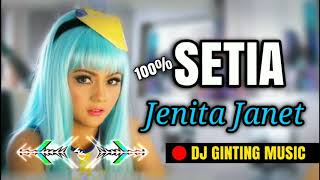 DJ slow full bass 100% setia | Jenita Janet | DJ Ginting Musik