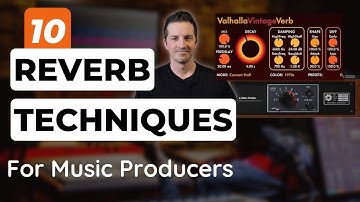 10 Reverb Techniques Every Music Producer Should Know