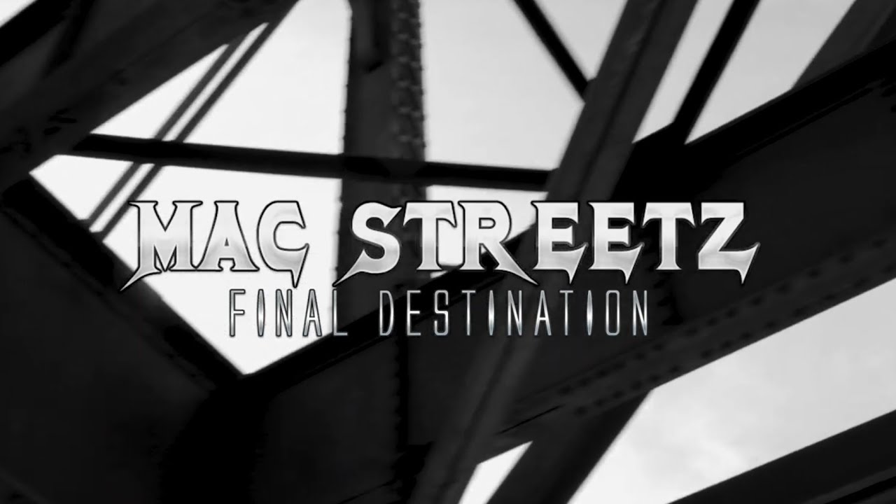 Watch MAC STREETZ - Final Destination | official music video on YouTube Watch MAC STREETZ - Final Destination | official music video on YouTube