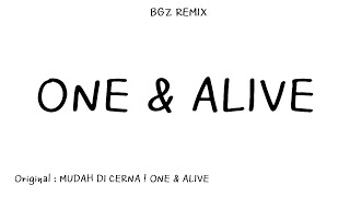 #เพลงเเดนซ์ (MUDAH DI CERNA ! ONE & ALIVE) 2023 [BGZ REMIX]