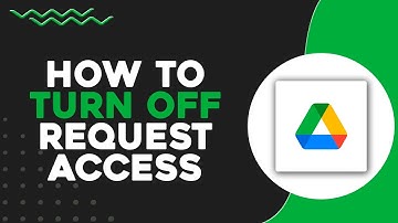 How To Turn Off Request Access On Google Drive (Quick Tutorial)