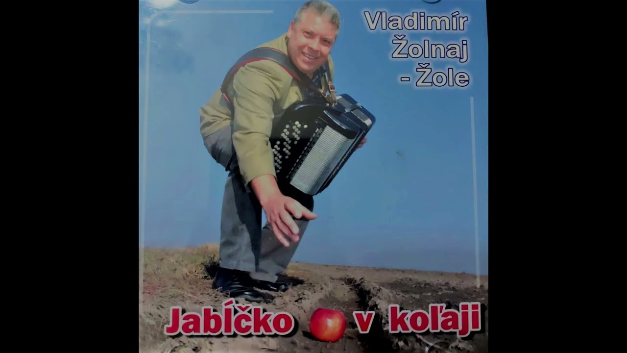 Vladimir Žolnaj-Žole  - Ked pojdem z Pazova - (Audio 2010)