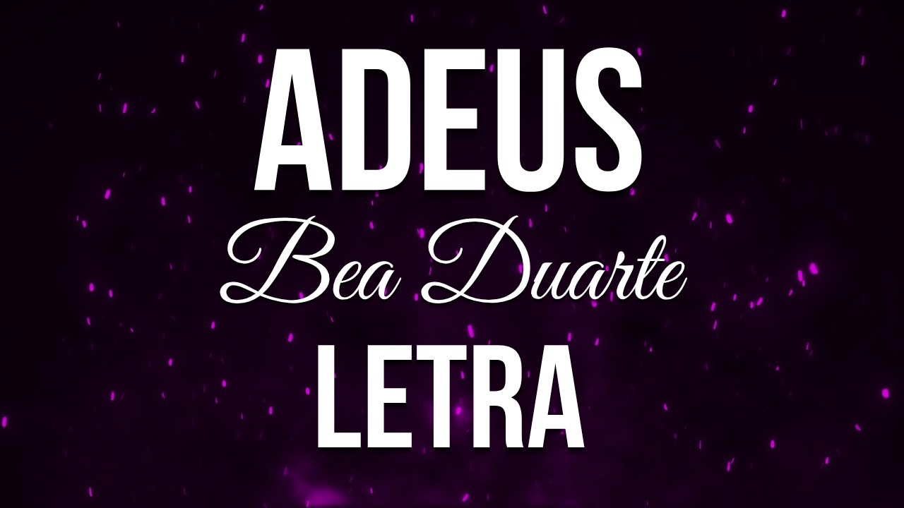 Adeus - Bea Duarte (Letra) - YouTube