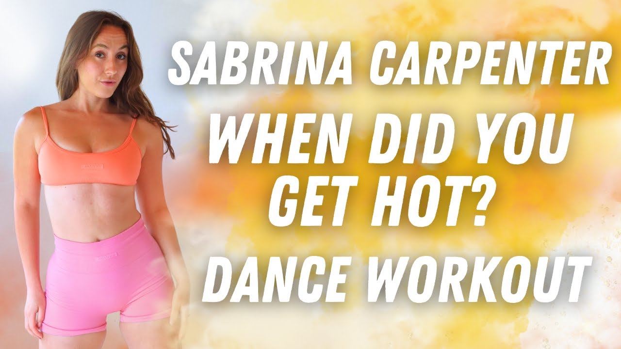 dance-workout-sabrina-carpenter-when-did-you-get-hot-man-s-best