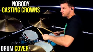 Casting Crowns - Nobody (Official Music Video) ft. Matthew West (Drum Cover)