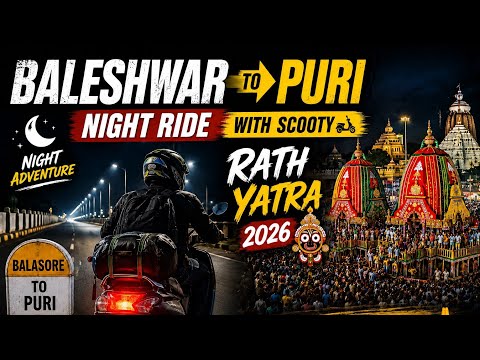Baleshwar to Puri Night Ride on Scooty 🛵 | Rath Yatra 2026 Vlog