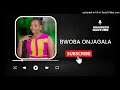 Bwoba Onjagala [Clean Audio] Maureen Nantume