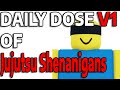 Daily Dose of Jujutsu Shenanigans (V1)