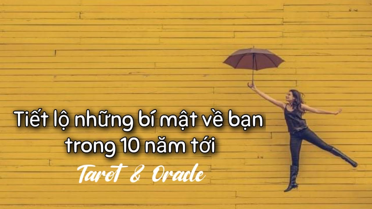 TIẾT LỘ NHỮNG BÍ MẬT VỀ BẠN TRONG 10 NĂM TỚI ✨ (Timeless)