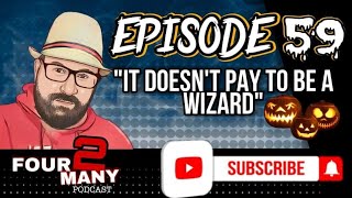Four 2 Many - Episode 59 "Doesn't Pay To Be A Wizard" by Sockz (11/1/2021)