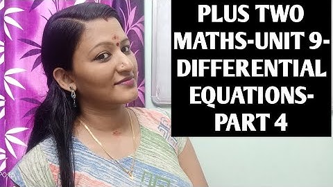PlUS TWO MATHS Unit 9-DIFFERENTIAL EQUATIONS-Part 4-Malayalam Video