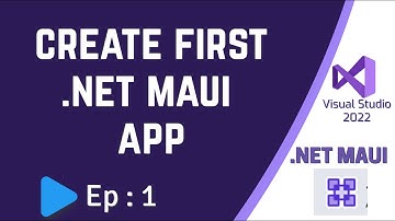 Create First .NET MAUI App with Visual Studio 2022 | Ep:1