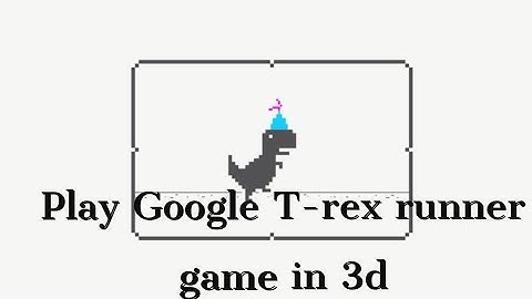 Now play the chrome T-rex  runner game in 3d - english
