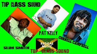 TOP  CLASS SOUND     PRESENTS    PAT  KELLY    SLIM SMITH    CORNELL CAMPBELL  1
