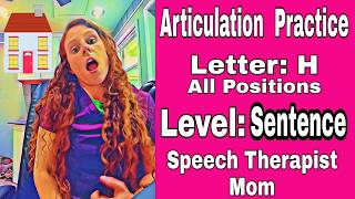 Practice your "H" sound SENTENCE Level- All positions (initial, medial, & final)- Articulation Drill