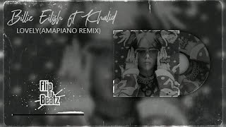 Billie Eilish  Khalid  Lovely flipdabeatz Amapiano Remix
