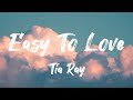 Tia Ray Easy To Love Lyrics mp3