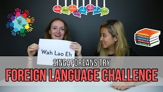 Singaporeans Try: Foreign Language Challenge