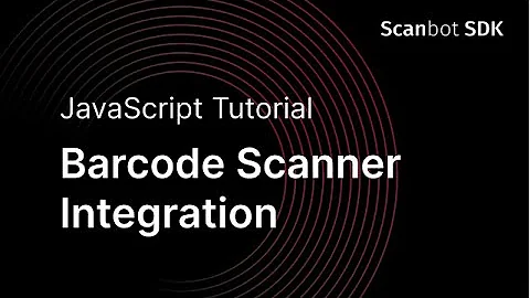 Scanbot Barcode Scanner SDK for Web | Quick Setup Tutorial