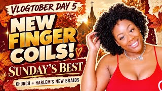 Vlogtober Day 5 🍂 These Finger Coils Came OUT! 😍 Sunday’s Best + Harlem’s Fresh Braids