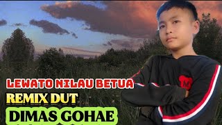 Lewato  Nilau Betua//Lagu Pop Dut Remik 2025//Dimas Gohae//()@parisloimusic