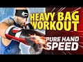 Hand Speed Heavy Bag Workout | Double Your Hand Speed