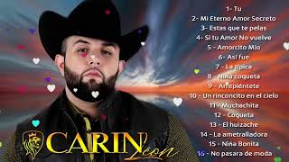 Carin Leon Mix Cumbias Nortenas 2020 : Tu, Mi Eterno Amor Secreto, Estas que te pelas,...