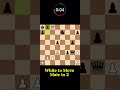 3/100 Chess Puzzle ♟️ #subscribe #chess #chesspuzzles #shorts