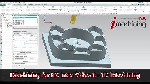 iMachining for NX Intro Video 3   3D iMachining