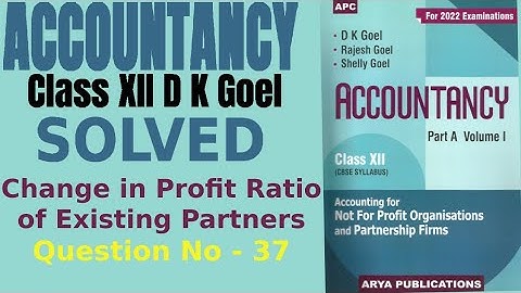 Class 12(2021-22)Accountancy|Q.no.37|D.k Goel|Change in profit sharing ratio among existing partner|