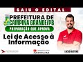 CONCURSO PREFEITURA DE CAMPINA GRANDE-PB: LEGISLAÇÃO | LEI DE ACESSO À INFORMAÇÃO