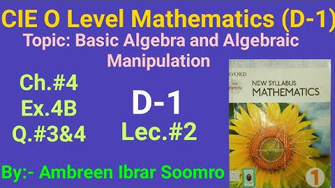 Topic:Basic Algebra(L#2 of Ch#4 Ex.4B Q#3&4 of(D1)7th edition.)