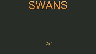 SWANS &quot;Her&quot; (fan edit)