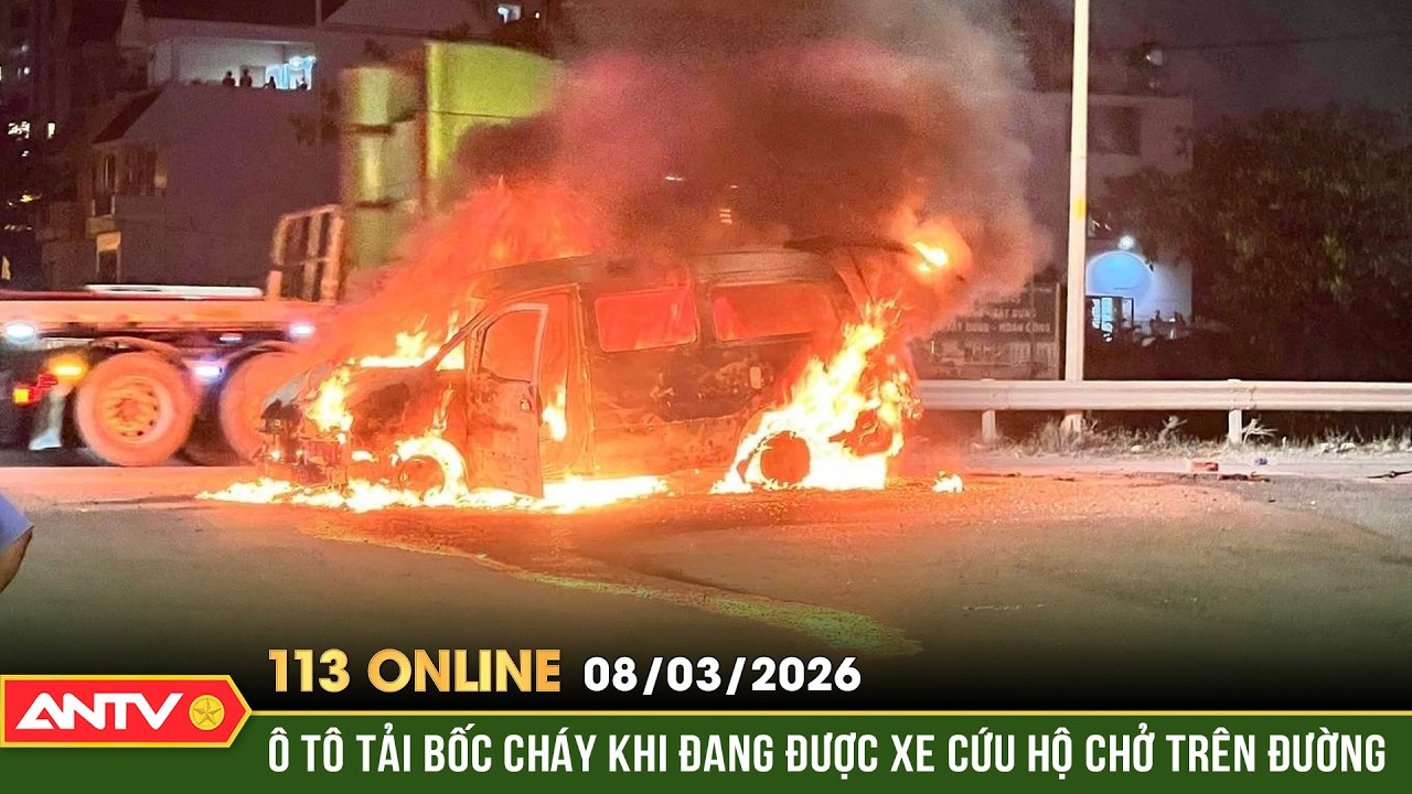 Bản tin 113 online ngày 8/3: Ô tô tải van cháy đỏ rực khi đang được xe cứu hộ chở trên đường | ANTV