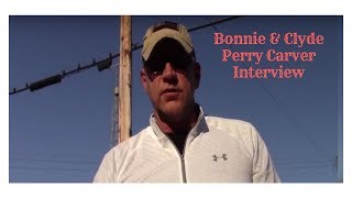 Bonnie and Clyde Interview of Perry Carver in its entirety