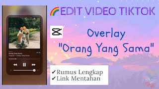 CARA EDIT VIDEO TIKTOK OVERLAY LAGU ORANG YANG SAMA | CAPCUT✨ screenshot 5