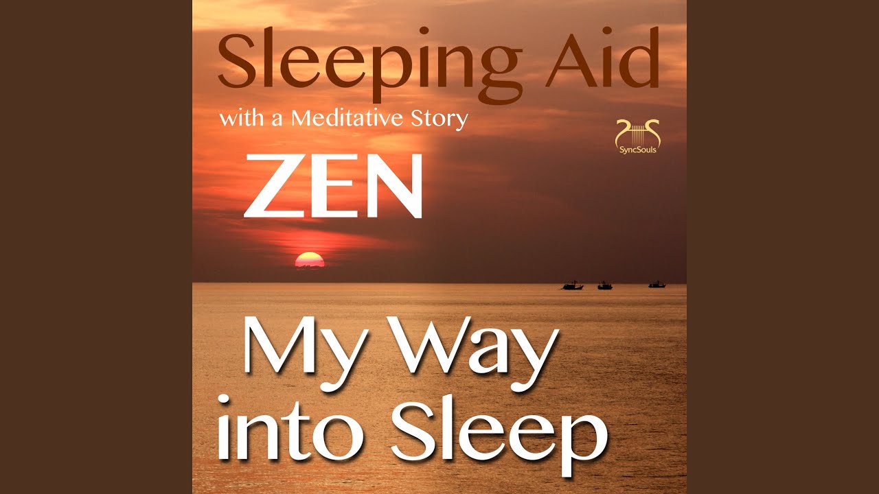 My Way into Sleep ZEN Sleeping Aid with a Meditative Story for