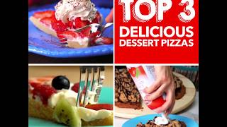 3 Delicious Dessert Pizzas | Dessert