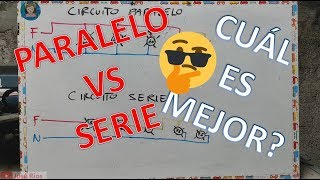 LAMPARAS EN SERIE O EN PARALELO?  diferencias y ventajas