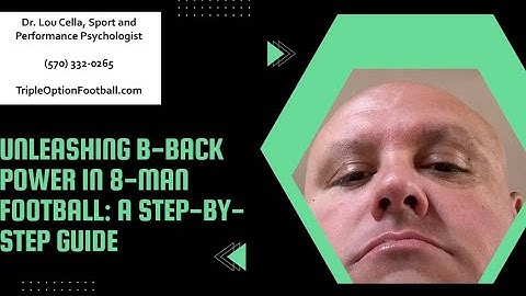 Unleashing B-Back Power in 8-Man Football: A Step-by-Step Guide