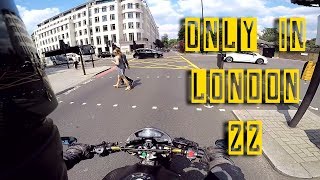 Only in London does this Happen 22