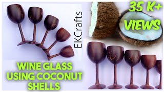 how to make wine glass using coconutshells|🥥➡️🍷ചിരട്ട കൊണ്ട് വൈൻ ഗ്ലാസ്സ് Malayalam | diy | EKCrafts