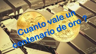 Cuanto vale un centenario de oro ?