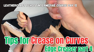 Tips for Crease on Curves: Leather Work Intermediate Course Day12