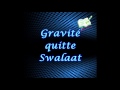 gravité quitte swalaat par intiaz aubdool