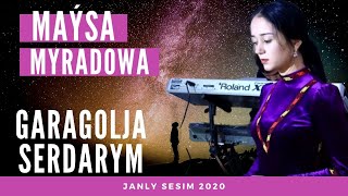 Maysa Myradowa Garagolja Serdarym  Janly sesim 2020 Resimi