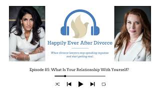 Episode 85  What Is Your Relationship With Yourself?