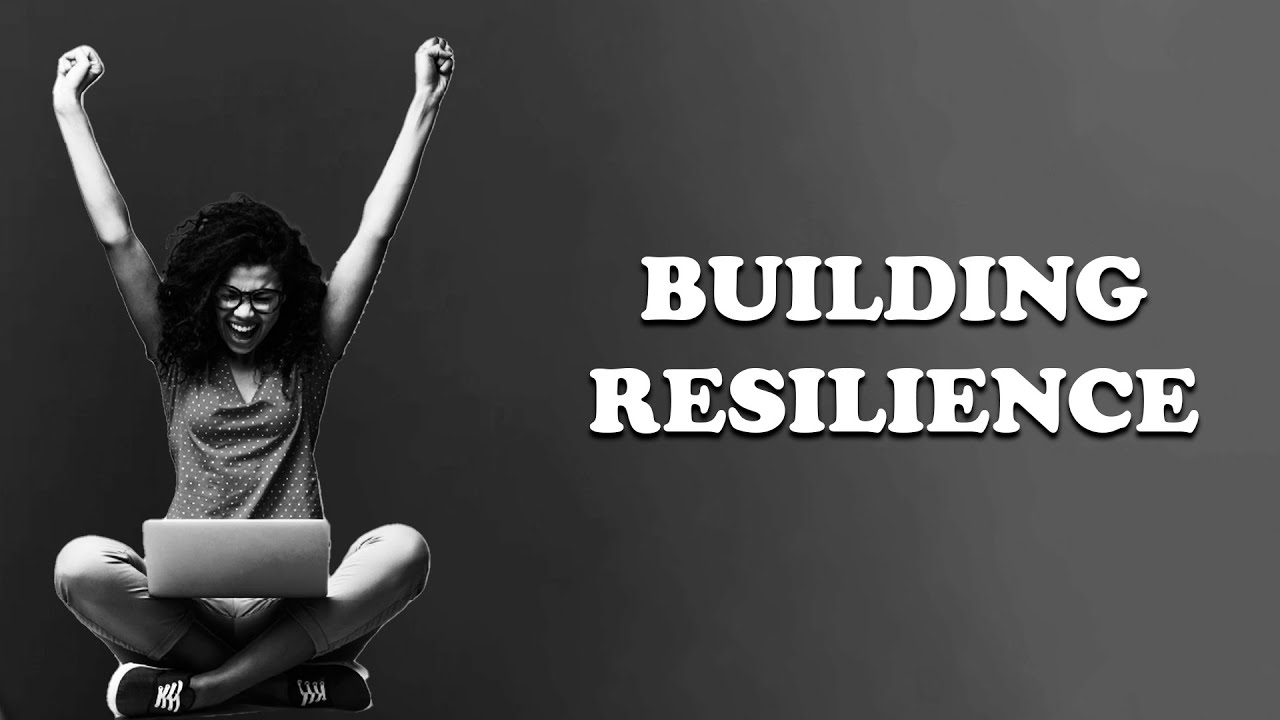Building Resilience: How to Bounce Back from Setbacks and Thriv - YouTube