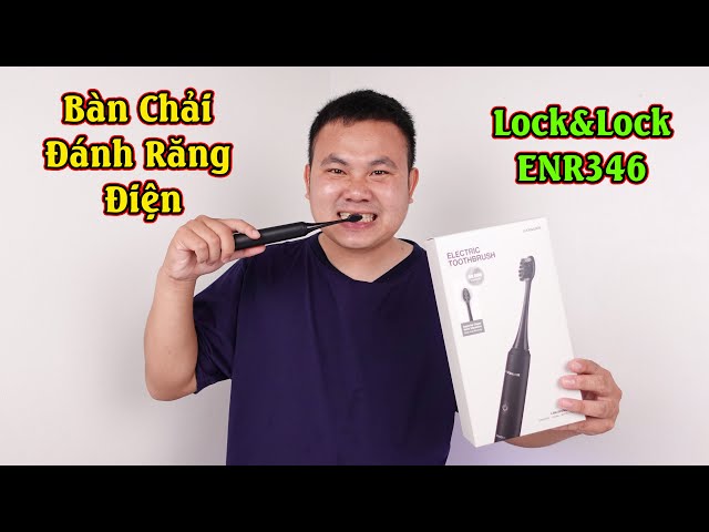 Trên Tay Trải Nghiệm Thực Tế - Bàn Chải Đánh Răng Điện Lock&Lock ENR346