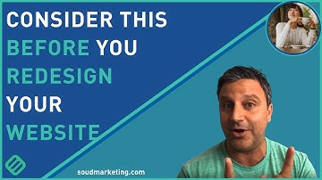 Digital Marketing: Consider This Before You Redesign Your Website